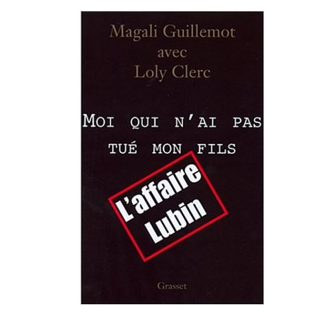 Moi qui n'ai pas tué mon fils - l'affaire Lubin