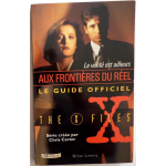 La vérité est ailleurs, le guide officiel de X files