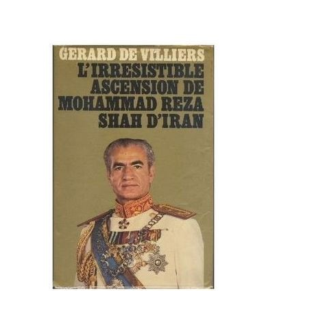 L'irrésistible ascension de Mohammad Reza Shah d'Iran 