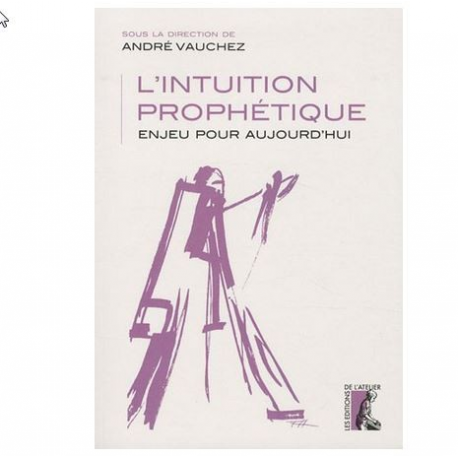 L'intuition prophétique - Enjeu pour aujourd'hui