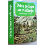 Votre potager au printemps - semaine par semaine