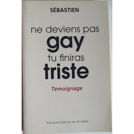 Ne deviens pas gay, tu finiras triste - témoignage