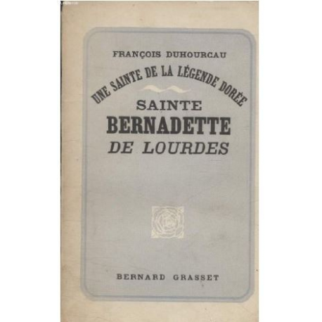 Sainte Bernadette de Lourdes, une sainte de la légende dorée