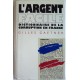 L'argent facile, dictionnaire de la corruption en France