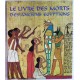 Le livre des morts des anciens Egyptiens - papyrus d'Ani, Hunefer, Anhaï