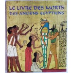 Le livre des morts des anciens Egyptiens - papyrus d'Ani, Hunefer, Anhaï