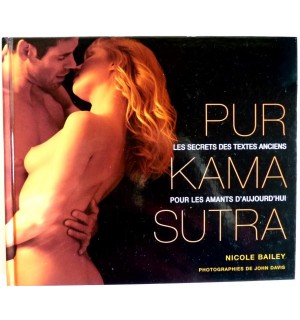 Pur Kama sutra - les secrets des textes anciens pour les amants d'aujourd'hui