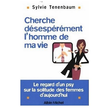 Cherche désespérément... l'homme de ma vie 