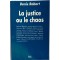 La justice ou le chaos