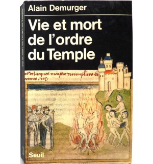 Vie et mort de l'Ordre du Temple