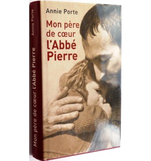 Mon père de coeur l'Abbé Pierre