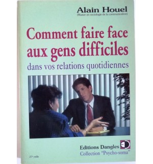 Comment faire face aux gens difficiles dans vos relations quotidiennes