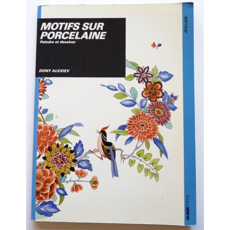 Motifs sur porcelaine - peindre et dessiner