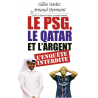 Le PSG, le Qatar et l'argent - l'enquête interdite