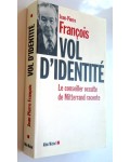 Vol d'identité, le conseiller occulte de Mitterrand raconte